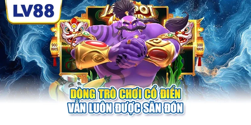 Dòng trò chơi cổ điển vẫn luôn được săn đón