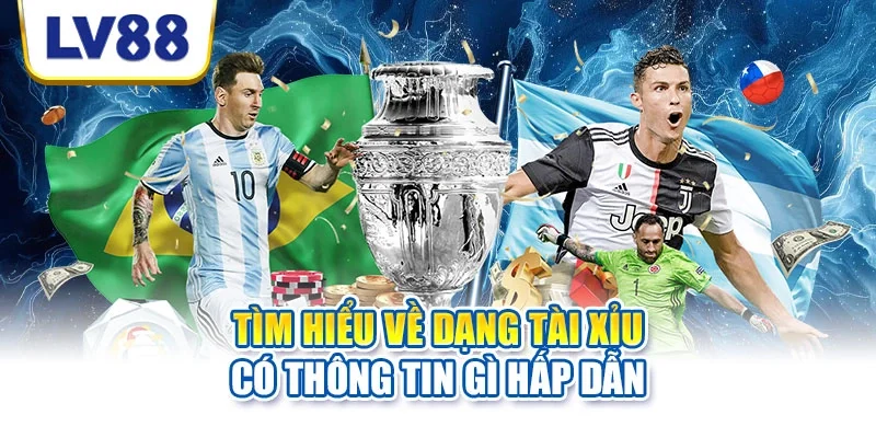 Tìm hiểu về dạng tài xỉu có thông tin gì hấp dẫn
